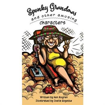 Spunky Grandmas and Other Amusing Characters