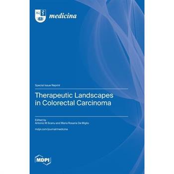 Therapeutic Landscapes in Colorectal Carcinoma