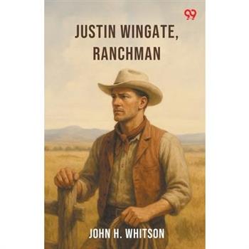 Justin Wingate, Ranchman