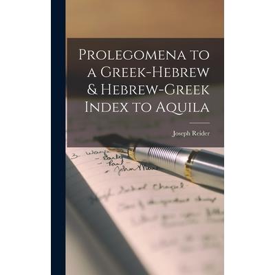 Prolegomena to a Greek-Hebrew & Hebrew-Greek Index to Aquila