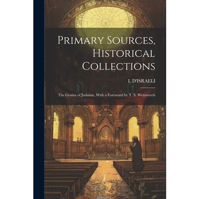 Primary Sources, Historical Collections