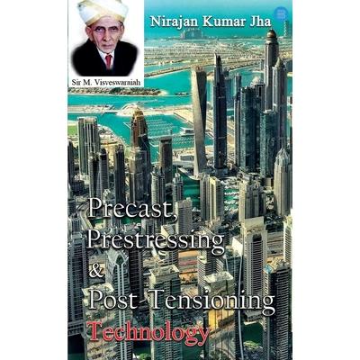 Precast, Prestressing & Post-Tensioning Technology