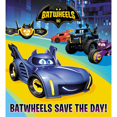 Batwheels Save the Day! (DC Batman: Batwheels)