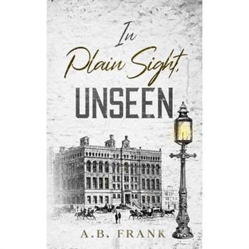 In Plain Sight, Unseen