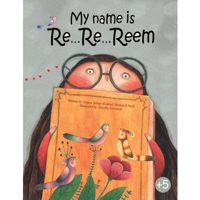 My name is re...re...Reem