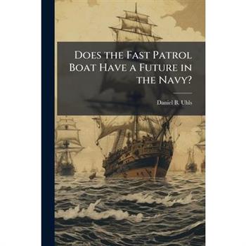 Does the Fast Patrol Boat Have a Future in the Navy?