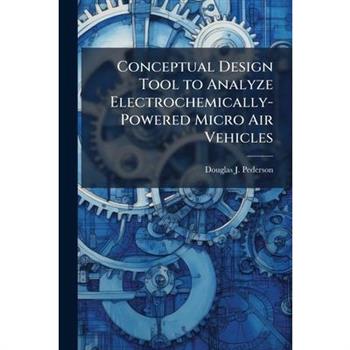 Conceptual Design Tool to Analyze Electrochemically-Powered Micro Air Vehicles
