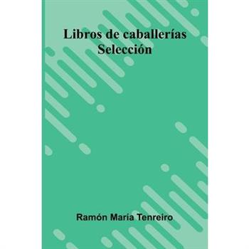 Libros De Caballer穩as; Selecci籀n
