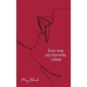 Love Was My Favorite Crime