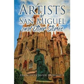 Artists in San Miguel and Other Stories