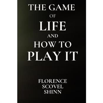 The Game of Life and How to Play It The Game of Life and How to Play It