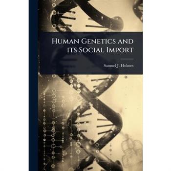 Human Genetics and its Social Import
