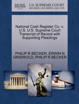 National Cash Register Co. V. U.S. U.S. Supreme Court Transcript of Record with Supporting Pleadings