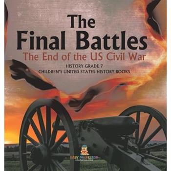 The Final Battles The End of the US Civil War History Grade 7 Children's United States History Books