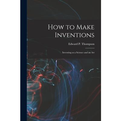 How to Make Inventions