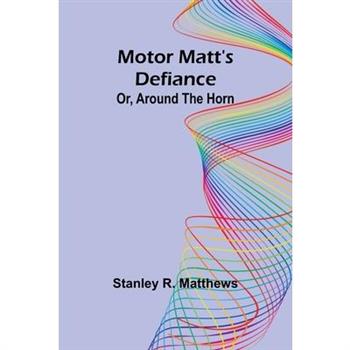 Motor Matt's Defiance; Or, Around the Horn