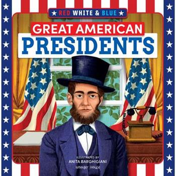 Red, White & Blue Great American Presidents