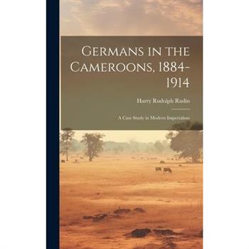Germans in the Cameroons, 1884-1914