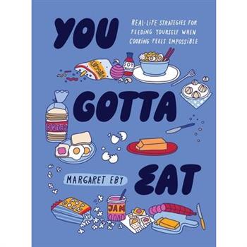 You Gotta Eat