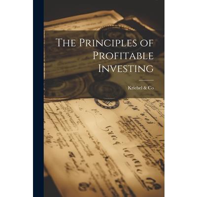 The Principles of Profitable Investing