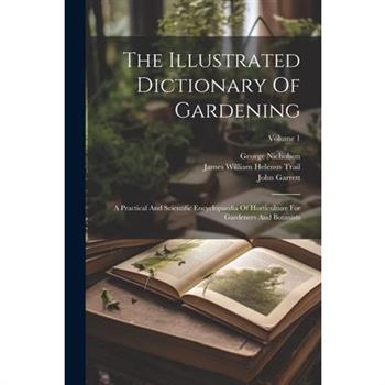 The Illustrated Dictionary Of Gardening