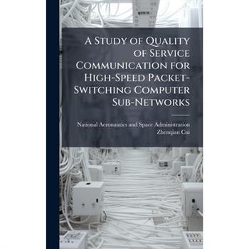 A Study of Quality of Service Communication for High-Speed Packet-Switching Computer Sub-Networks