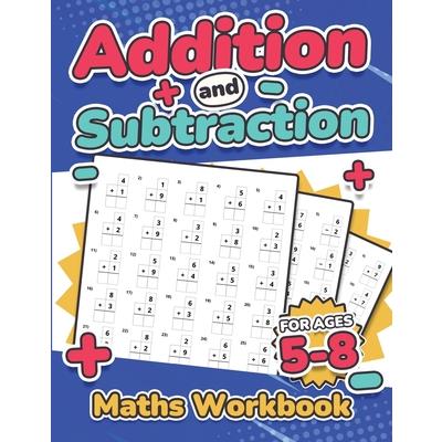 Addition and Subtraction Maths Workbook Kids Ages 5-8 Adding and Subtracting 110 Timed Maths Test Drills Kindergarten, Grade 1, 2 and 3 Year 1, 2,3 and 4 KS2 Large Print Paperback