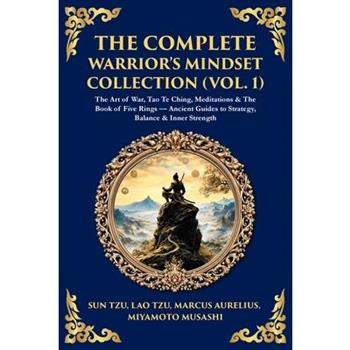 The Complete Warrior's Mindset Collection (Vol. 1)