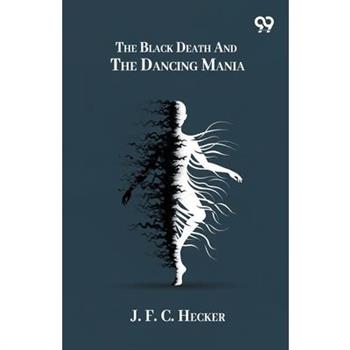 The Black Death And The Dancing Mania