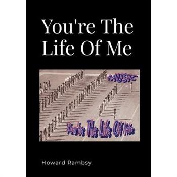 You’re The Life Of Me