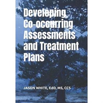 Developing Co-occurring Assessments and Treatment Plans