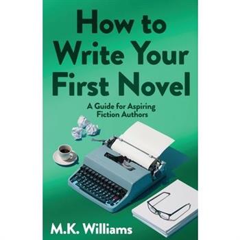 How To Write Your First Novel