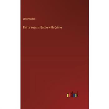 Thirty Years’s Battle with Crime