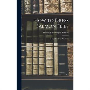 How to Dress Salmon Flies
