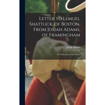 Letter to Lemuel Shattuck, of Boston, From Josiah Adams, of Framingham