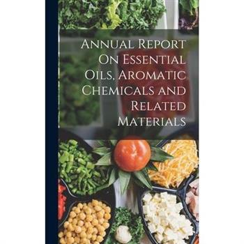 Annual Report On Essential Oils, Aromatic Chemicals and Related Materials