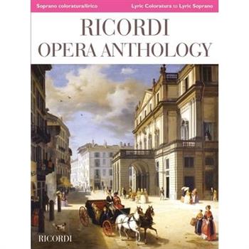 Ricordi Opera Anthology: Soprano, Volume 1 - Lyric Coloratura to Lyric Soprano