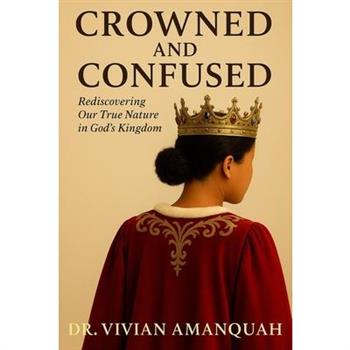 Crowned And Confused