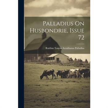Palladius On Husbondrie, Issue 72