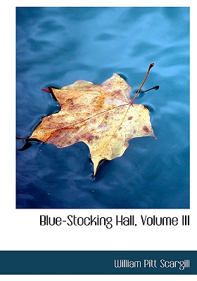 Blue-Stocking Hall, Volume III