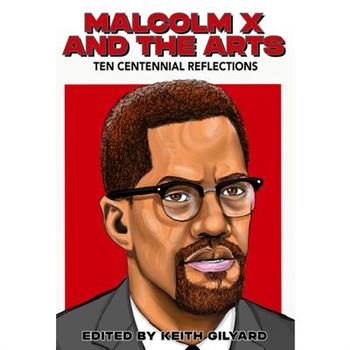 Malcolm X and the Arts