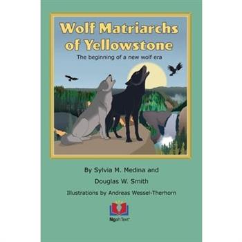 Wolf Matriarchs of Yellowstone