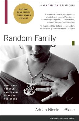 Random Family: Love, Drugs, Trouble and Coming of Age in the Bronx