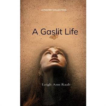 A Gaslit Life