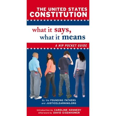 The United States Constitution: What It Says, What It Means