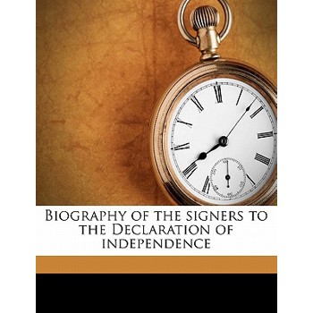 Biography of the Signers to the Declaration of Independence Volume 7