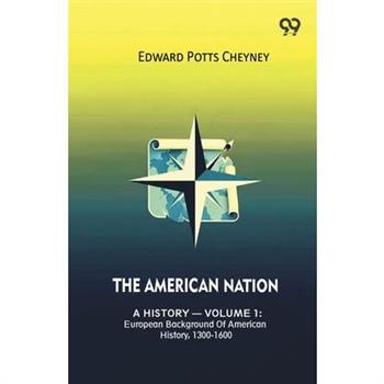 The American Nation A History - Volume 1