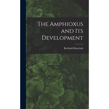 The Amphioxus and Its Development