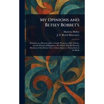 My Opinions and Betsey Bobbet's