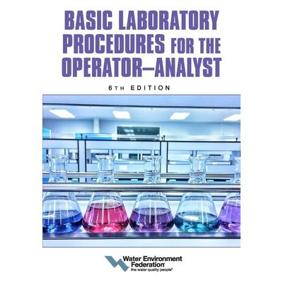 Basic Laboratory Procedures for the Operator-Analyst, 6th Edition